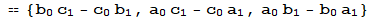== {b_0c_1 - c_0b_1, a_0c_1 - c_0a_1, a_0b_1 - b_0a_1}