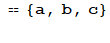 == {a, b, c} 