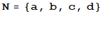 N = {a, b, c, d} 