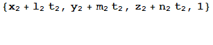 {x_2 + l_2 t_2, y_2 + m_2 t_2, z_2 + n_2 t_2, 1} 