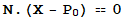 N . (X - P_0) == 0