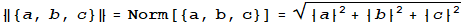 {|{a, b, c} |} = Norm[{a, b, c}] = ({a}^2 + {b}^2 + {c}^2)^(1/2)
