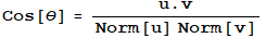 Cos[θ] = u . v/(Norm[u] Norm[v])