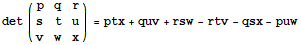 det ({{p, q, r}, {s, t, u}, {v, w, x}}) = ptx + quv + rsw - rtv - qsx - puw